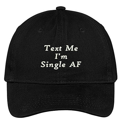 Trendy Apparel Shop Text Me I'm Single AF Embroidered Cotton Unisex Cap