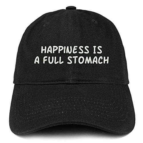 Trendy Apparel Shop Happiness is a Full Stomach Embroidered Soft Crown 100% Brushed Cotton Cap