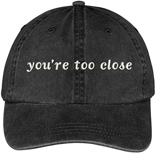 Trendy Apparel Shop You're Too Close Embroidered Soft Front Washed Cotton Cap